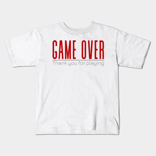 GAME OVER – Thank you for playing Kids T-Shirt by My Tiny Apartment